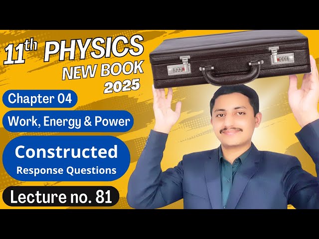 Constructed Response Questions Chapter 4 | 11th Class Physics New Book