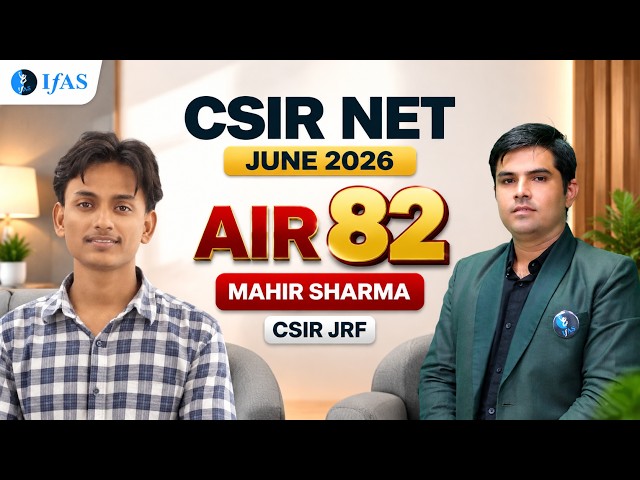 CSIR NET Physics Topper Talk June 2026 with MAHIR SHARMA | JRF AIR 82 | IFAS