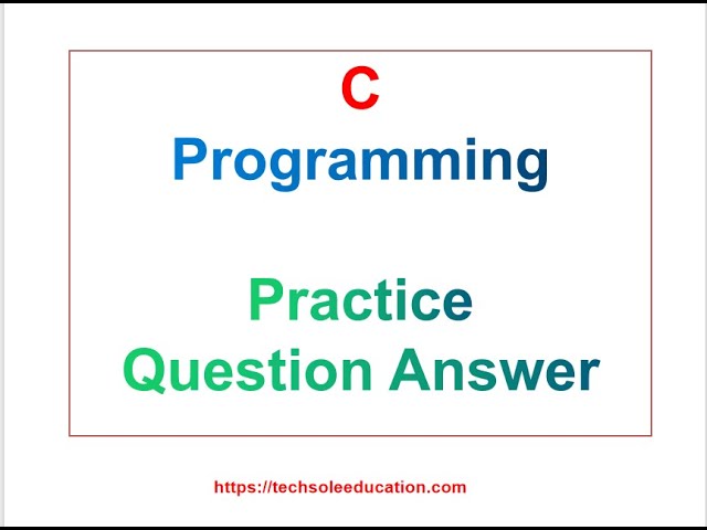 C Programming | C Practice Questions | C Practical Code