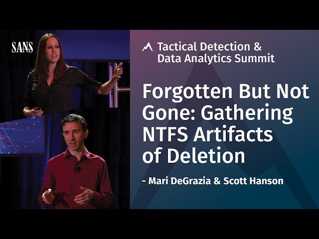 Forgotten But Not Gone: Gathering NTFS Artifacts of Deletion - SANS Tactical Detection Summit 2018