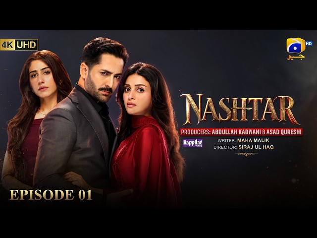 Nashtar Episode 01 [Eng Sub]  Digitally Presented by Happilac Paints - Danish Taimoor - Anmol Baloch