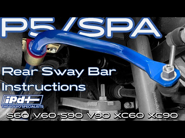IPD Volvo S60 V70 S90 V90 XC60 XC90 Rear Sway Bar Installation
