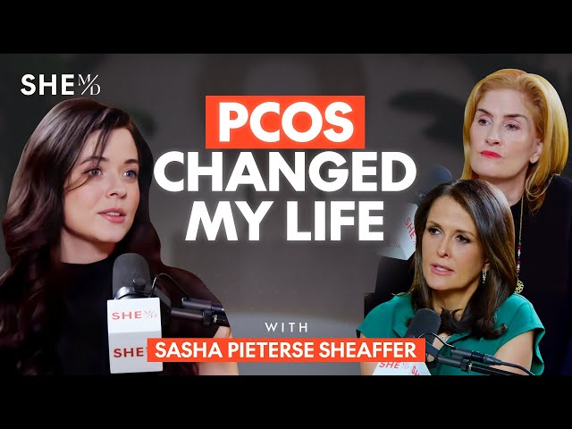 Sasha Pieterse Sheaffer’s Journey With PCOS Hormones & Hollywood | SHE MD