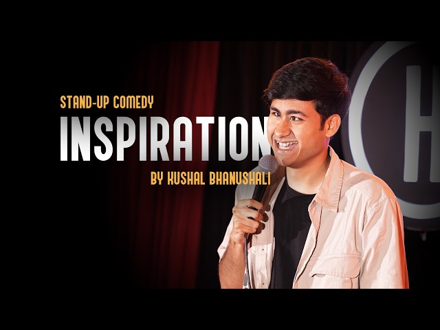 INSPIRATION | Stand Up Comedy by Kushal Bhanushali