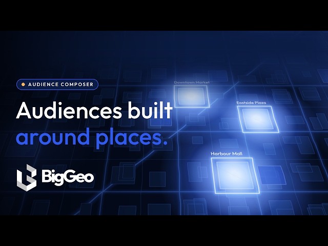 Introducing Audience Composer by BigGeo | Audiences Built on Real-World Places