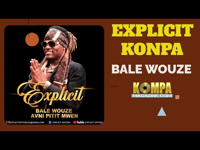EXPLICIT KONPA - BALE WOUZE! (Compas Direct)