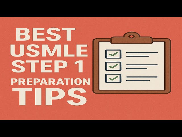 The best USMLE STEP 1 preparation tips for you to score 260 or more.