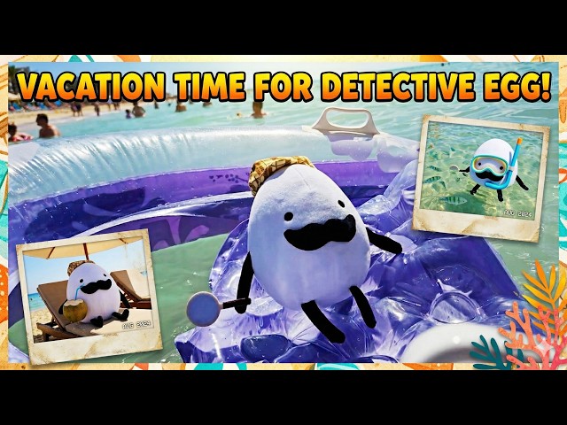 Detective Egg Finally Takes a Vacation! 🥚🌊  [Secret Staycation IRL]