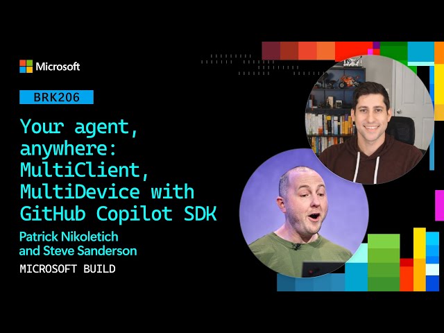Your agent anywhere: MultiClient MultiDevice with GitHub Copilot SDK | BRK206-R1
