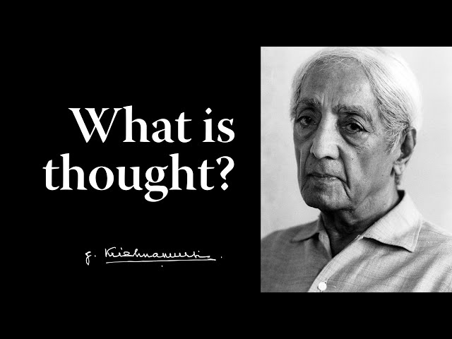 What is thought? | Krishnamurti