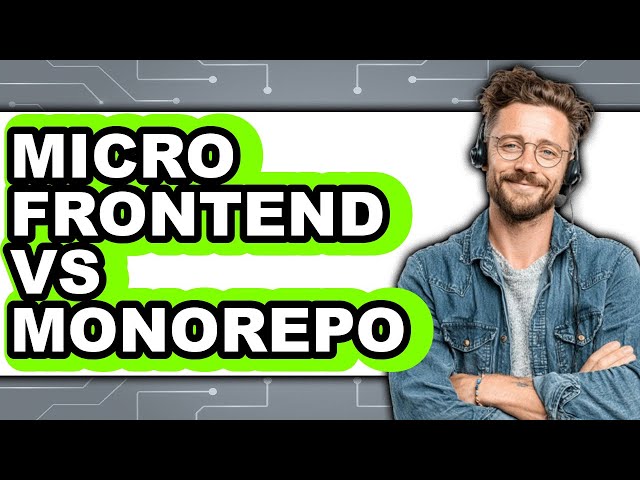 Micro Frontend vs Monorepo - Which Is Better?