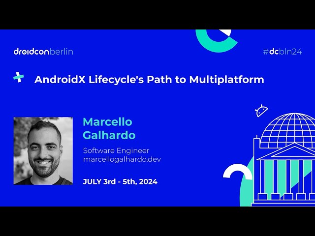 AndroidX Lifecycle's Path to Multiplatform - Marcello Galhardo | droidcon Berlin 2024