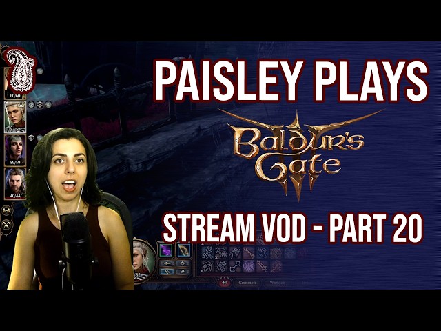 Paisley_Trees plays Baldur's Gate 3 | PART 20