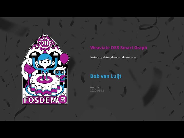 Weaviate Vector Database @ FOSDEM 2020