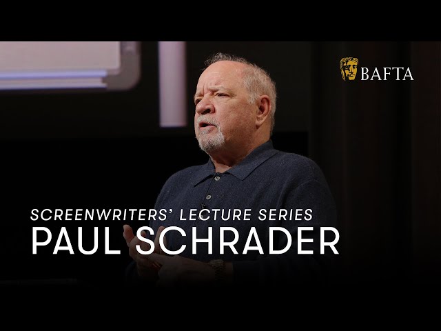 Paul Schrader | BAFTA Screenwriters' Lecture Series