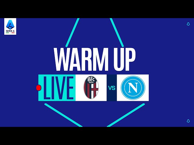 🔴 LIVE | Warm up | BOLOGNA-NAPOLI | Serie A Enilive 2025/26