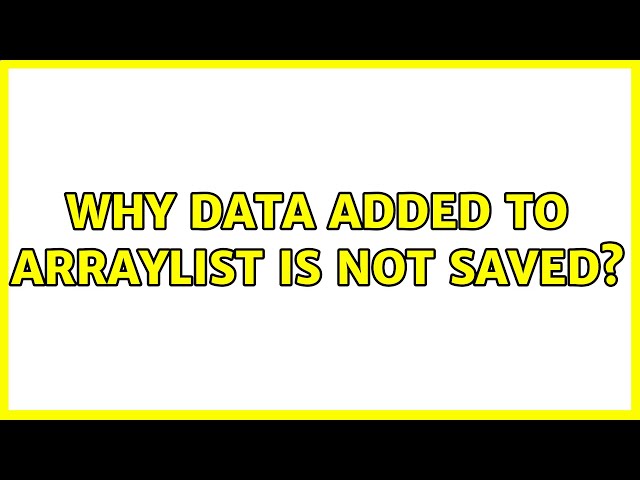 Why data added to arraylist is not saved?