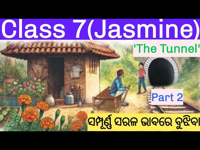Class7 Jasmine |'The Tunnel'|(Part2)Full Explanation in Odia @LearnWithSuraj212