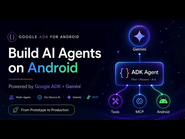 Build Code-First AI Agents on Android: Google ADK + Gemini Tutorial