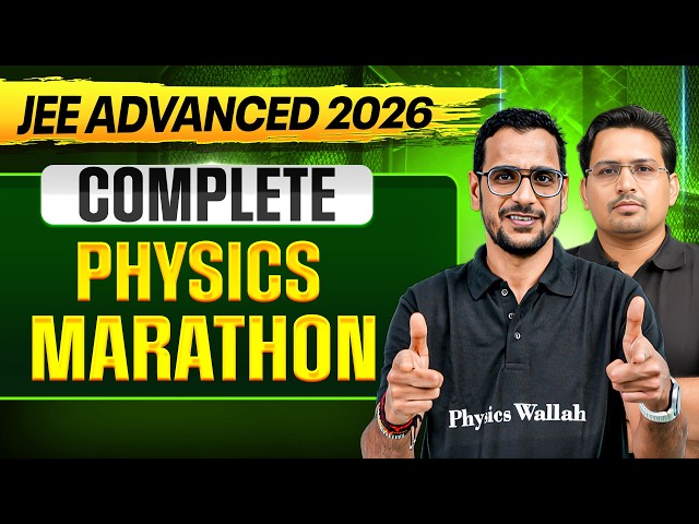 COMPLETE PHYSICS MARATHON for JEE Advanced 2026🔥
