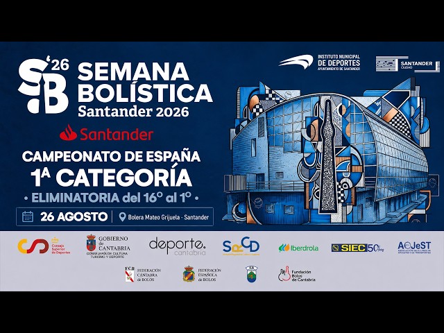 Tiradas Campeonato de España 1ª CATEGORÍA- Semana Bolística 2026 Santander (26/08/2026)