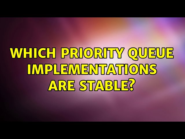 Which priority queue implementations are stable?