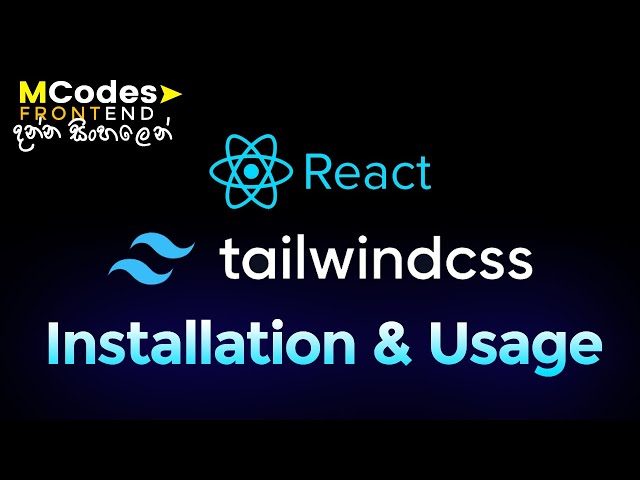 How to Install & Use Tailwind CSS in ReactJS From Scratch (Sinhala) 🔥💪