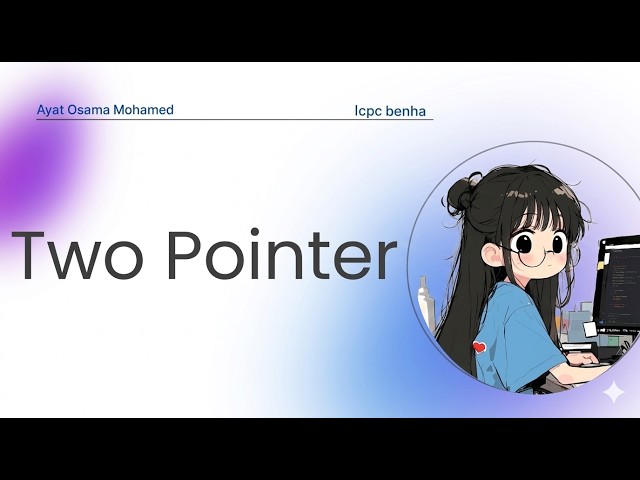Two Pointers & Sliding Window Technique | ICPC Benha Level 2 | 2026