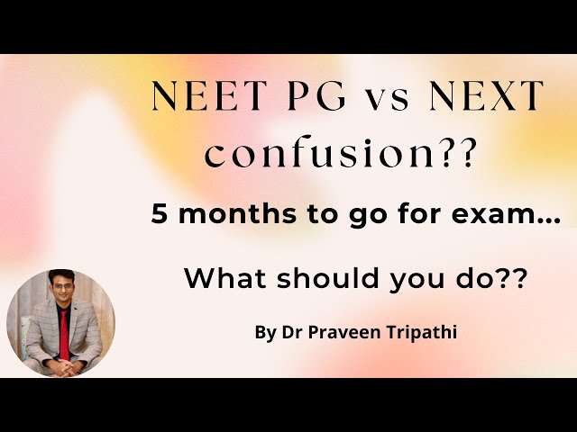 NEET PG vs NEXT confusion? Just 5 months before exam: What should you do..!? #neetpg2023  #NEXT2023