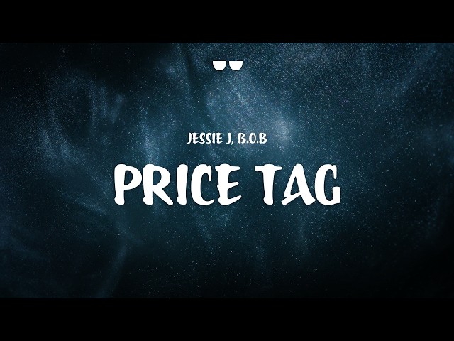 Jessie J - Price Tag (Lyrics) ft. B.o.B
