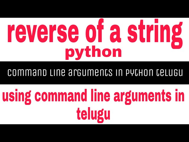 reverse of a string in python using command line arguments|command line arguments python examples