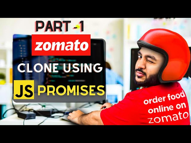 🔴Build ZOMATO Clone with JavaScript PROMISES #1 | javascript promises tutorial |Frontend skills 4.5