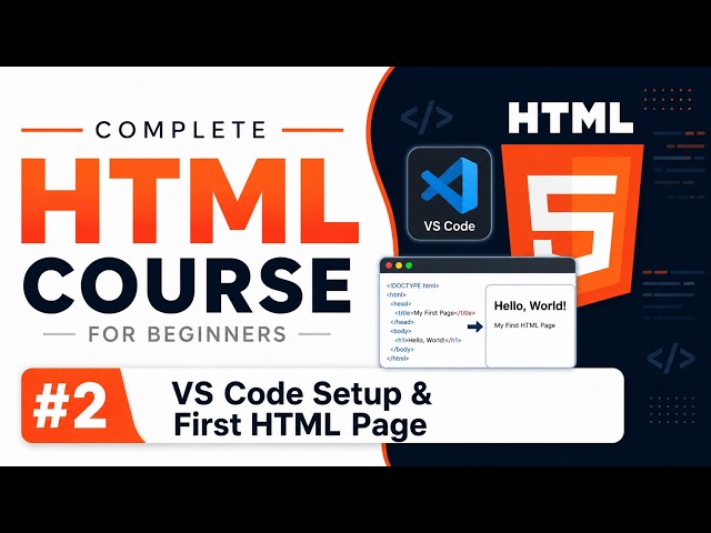 Complete HTML Course for Beginners in Hindi | #02 Install VS Code & Create Your First HTML Page