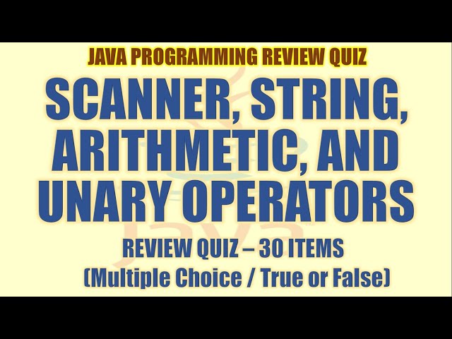 Scanner, String, Arithmetic, and Unary Review Quiz | Java Programming Tutorial Series