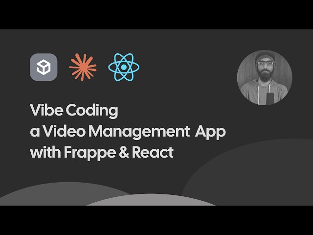 (Part 2) Video Management Solution with Frappe & React, ft. Claude Code