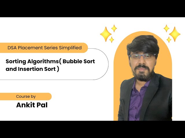 Sorting Algorithms | Bubble & Insertion Sort in C++ | Lecture 15