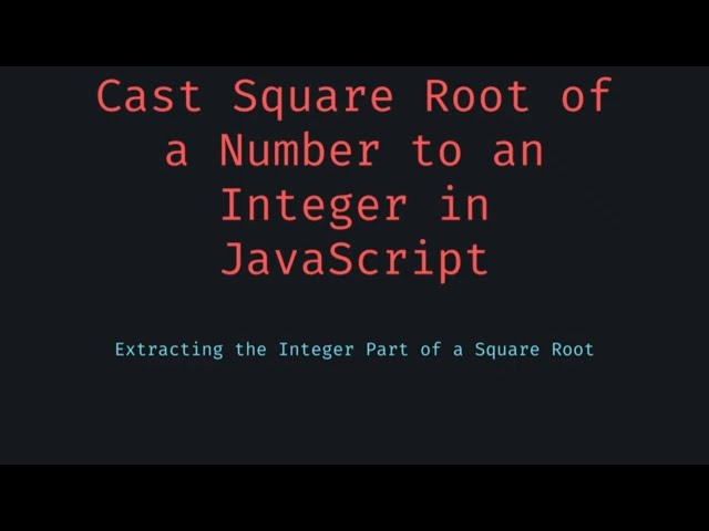🎥 How to Cast the Square Root of a Number to an Integer in JavaScript  Simple Math Trick
