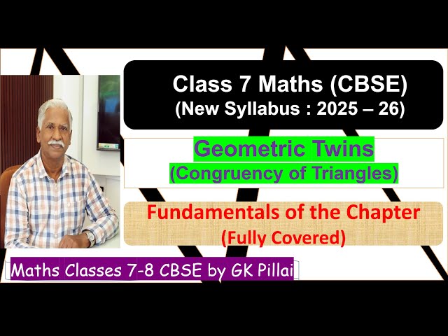 Class 7 Maths CBSE/Geometric Twins(Congruency of Triangles)/Fundamentals 100% Covered