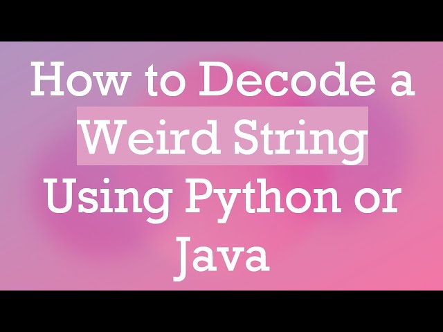 How to Decode a Weird String Using Python or Java