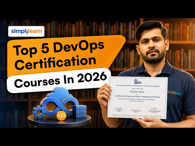 Top 5 DevOps Certification Courses In 2026 | 5 Best DevOps Certifications To Get Hired | Simplilearn