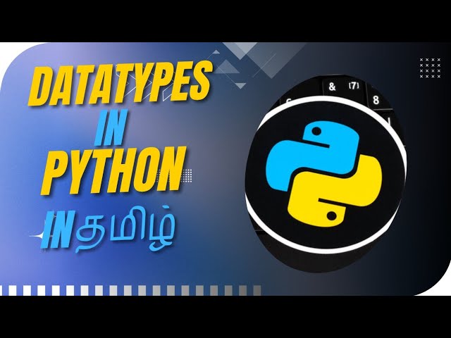 Datatypes in Python | Python Data Types for Beginners | Complete Guide | Tamil | Episode 4