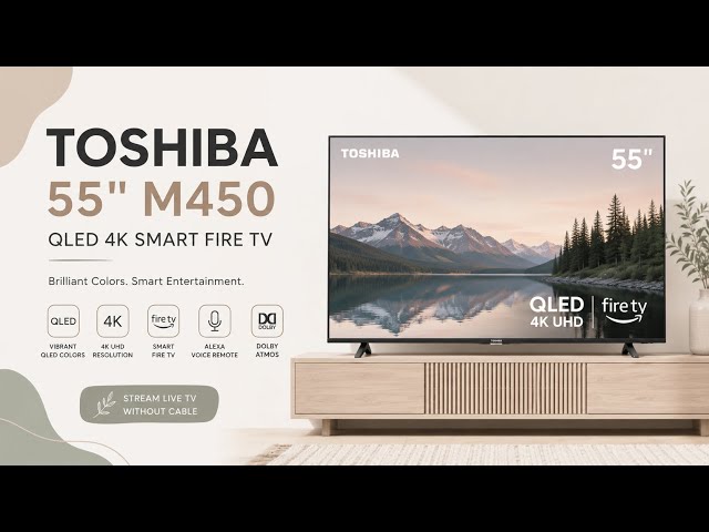 REVIEW:TOSHIBA M450 55” QLED 4K TV Review – Premium Picture Without the Premium Price?