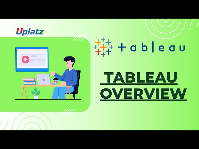 Tableau Overview | Tableau Training & Certification | Uplatz
