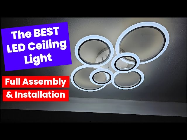 The Best LED Ceiling Light: Assembly and installation