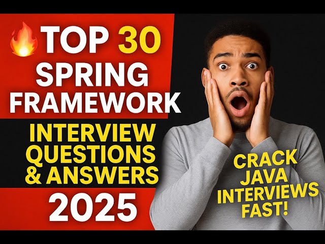 Top 30 Spring Framework Interview Questions & Answers
