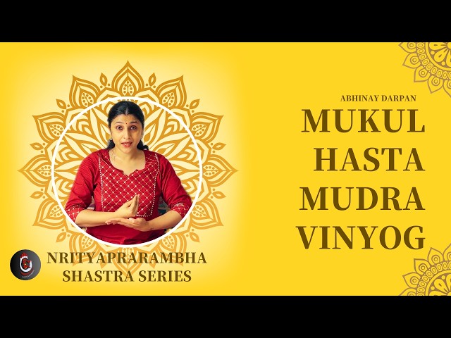 MUKUL HASTA MUDRA VINYOG | ABHINAY DARPAN | SHASTRA SERIES | BHARATANATYAM | NRITYAPRARAMBHA