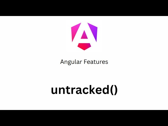 Angular Course - 22 - untracked function