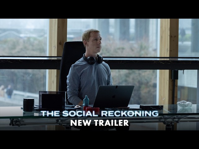 The Social Reckoning - New Trailer - Only In Cinemas October 9