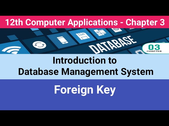 12th Computer Applications || Chapter 3 || Introduction to DBMS || Foreign Key #CMWay