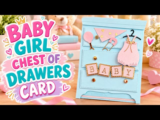 Baby Girl Chest of Drawers Card | Handmade | Baby Dresser Card Tutorial